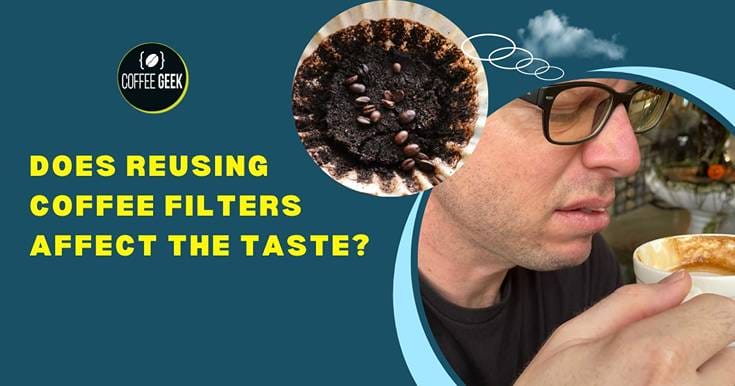 Does reusing coffee filters affect the taste?.