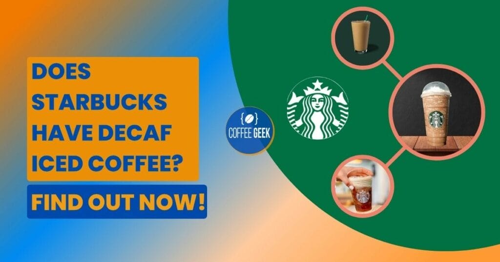 does starbucks have decaf iced coffee