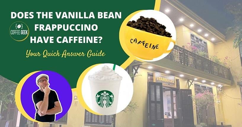 does the vanilla bean frappuccino have caffeine
