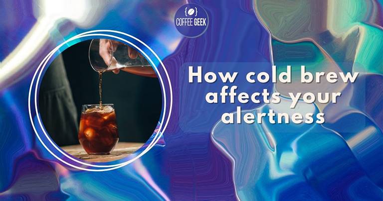 How cold brew affects your alertness.