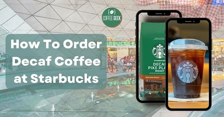 how to order decaf coffee at starbucks