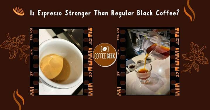 Is Espresso Stronger Than Regular Black Coffee?