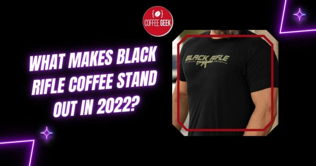 What makes black rifle coffee stand out in 2020?.