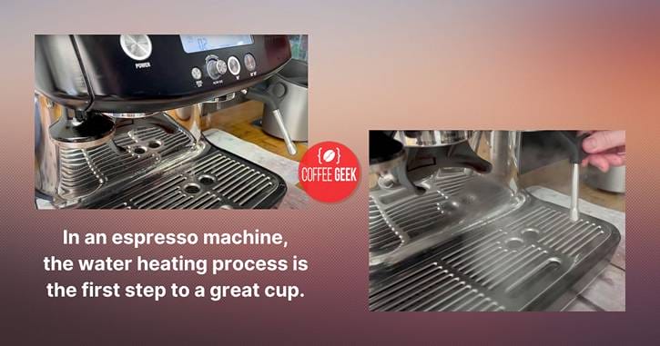 An espresso machine with the water heating process is the first step to a great cup.