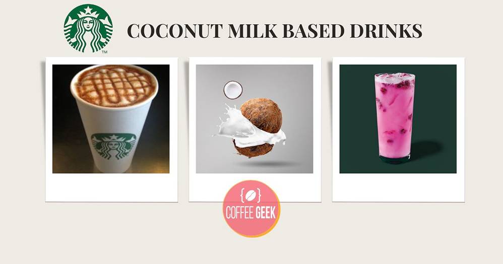 Starbucks coconut milk based drinks.