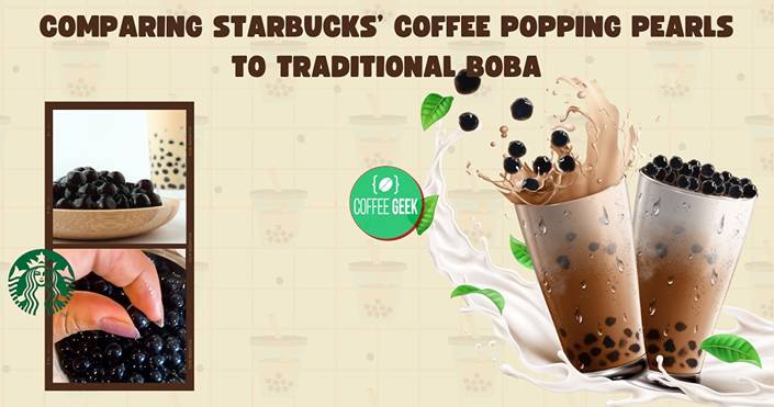 Comparing starbucks coffee popping pearls to traditional boba.