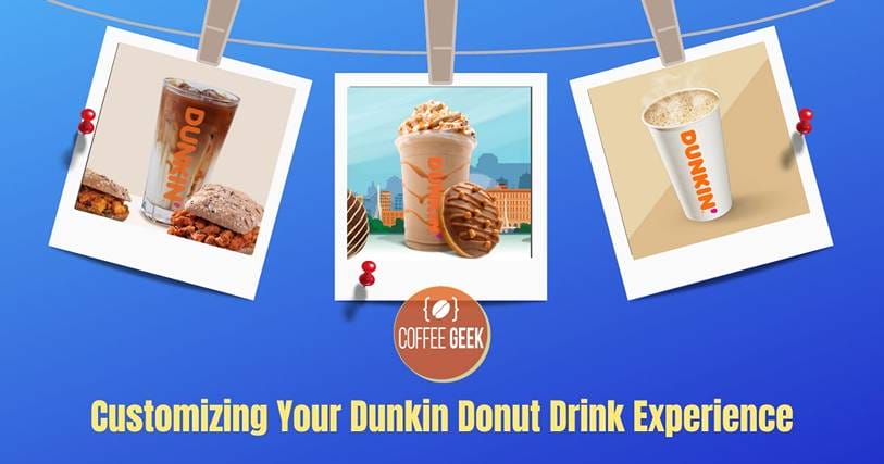 Customizing your dunkin donut drink experience.
