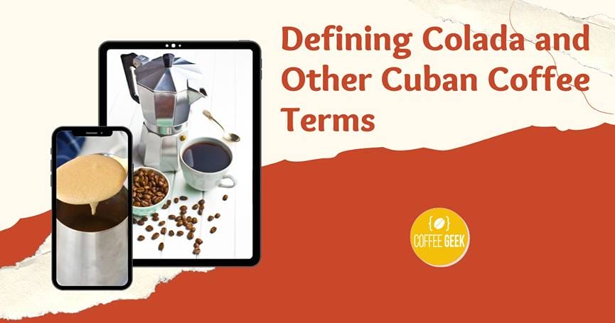 Defining colada and other cuban coffee terms.