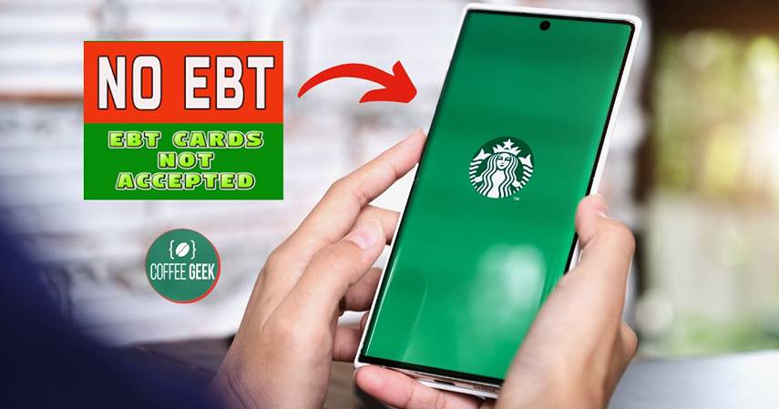 A person holding up a starbucks phone with the text no ebt.