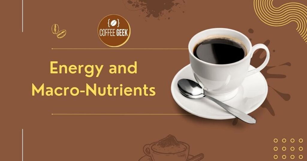 Energy and macro nutrients.