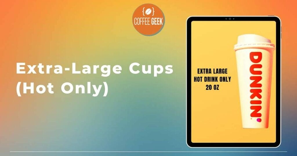 Extra-Large Cups (Hot Only)