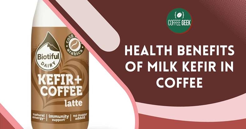 Health benefits of milk kefir in coffee.