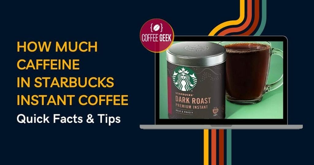 How much caffeine in starbucks instant coffee