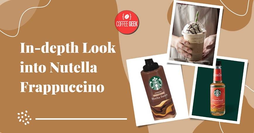 In depth look into nutella frappuccino.