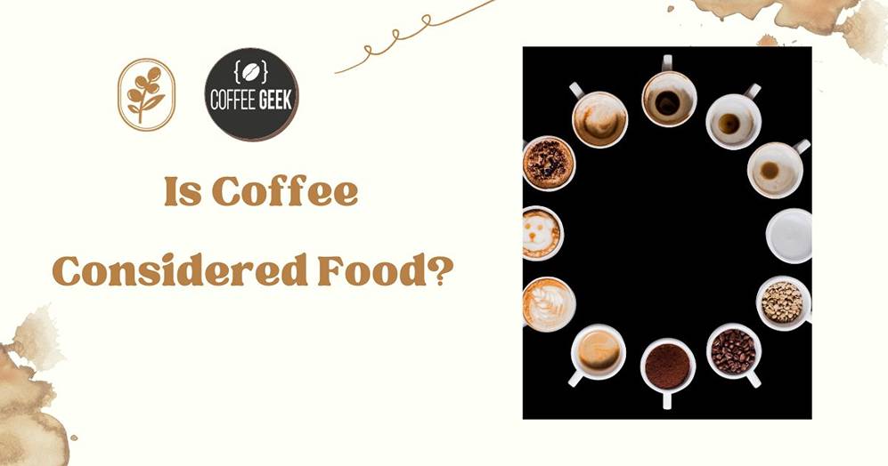 Is coffee considered food?.