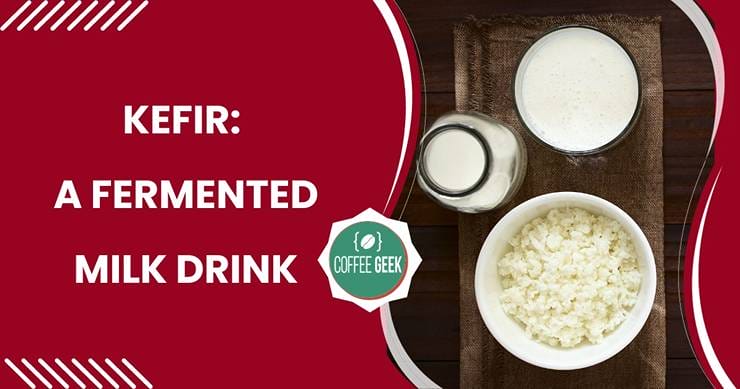 Kefir a fermented milk drink.