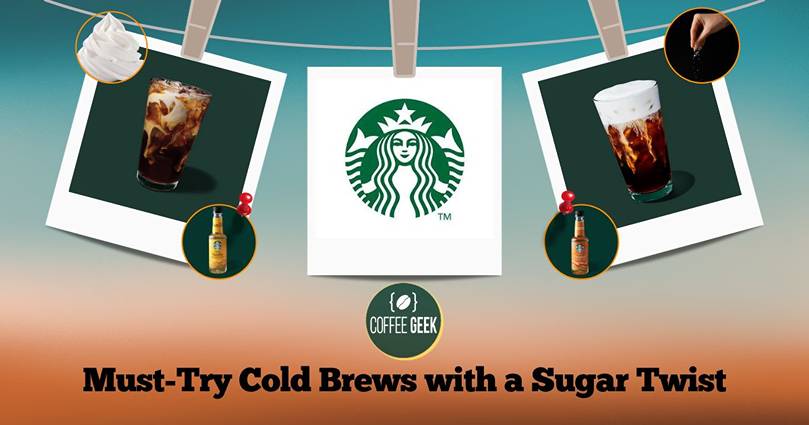 Starbucks must try cold brews with a sugar twist.