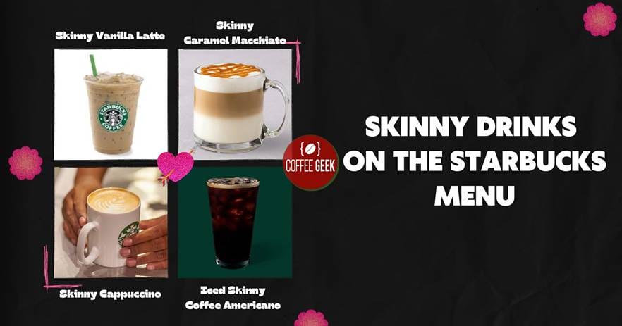 Skinny drinks on the starbucks menu.