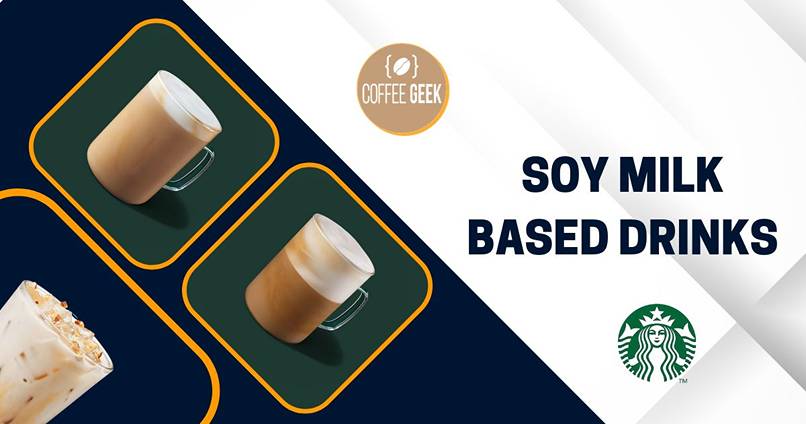 Starbucks soy milk based drinks.