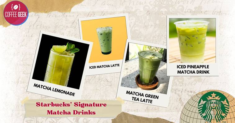 Starbucks signature matcha matcha drinks.