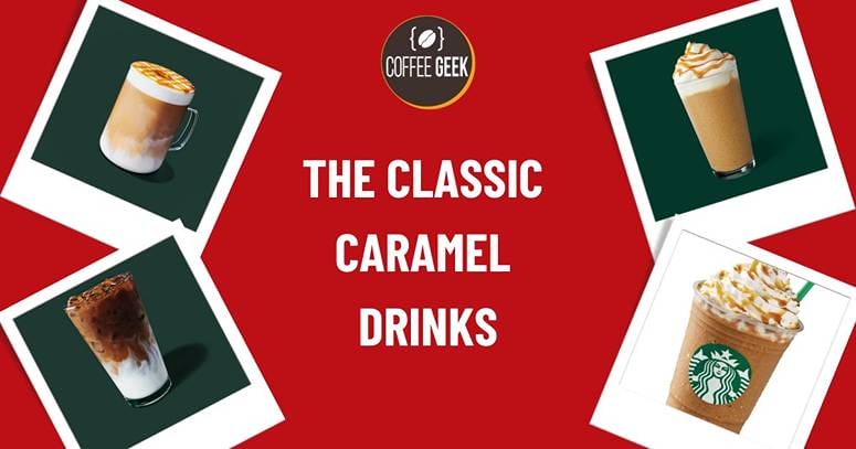 The starbucks classic caramel drinks.