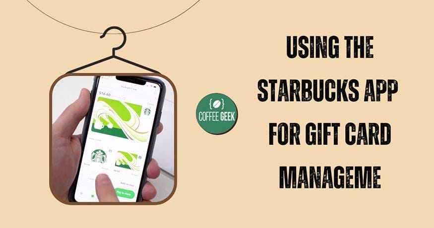 Using the Starbucks App for Gift Card Management
