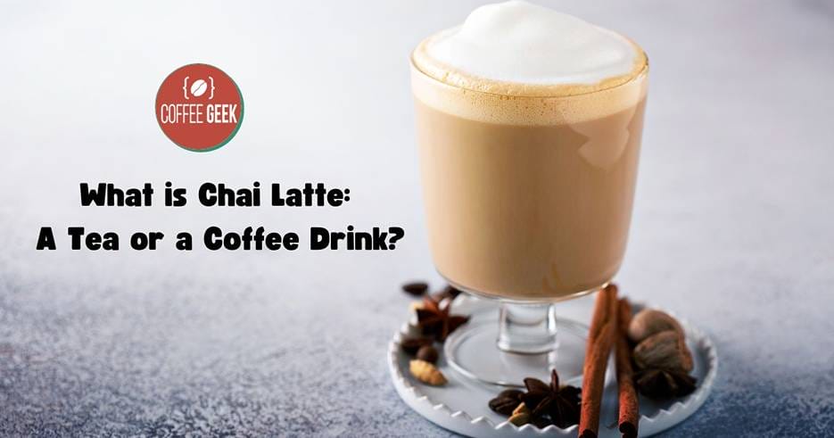What is chai latte a tea or coffee drink?.