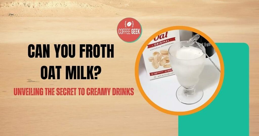 Can you froth oat milk