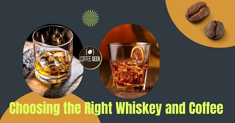 Choosing the right whiskey and coffee.