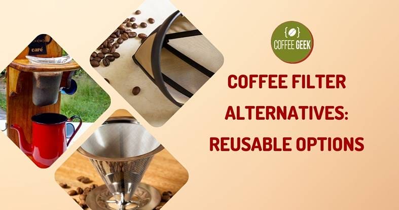 Coffee filter alternatives, reusable options.