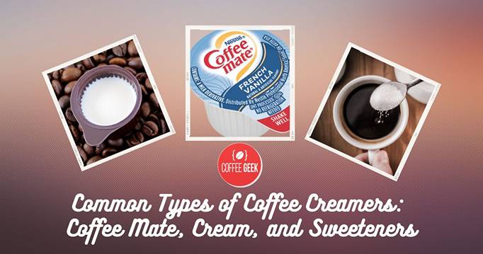 Common types of coffee creamers coffee mate cream, and sweeteners.