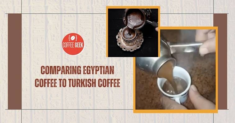 Comparing egyptian coffee to turkish coffee.