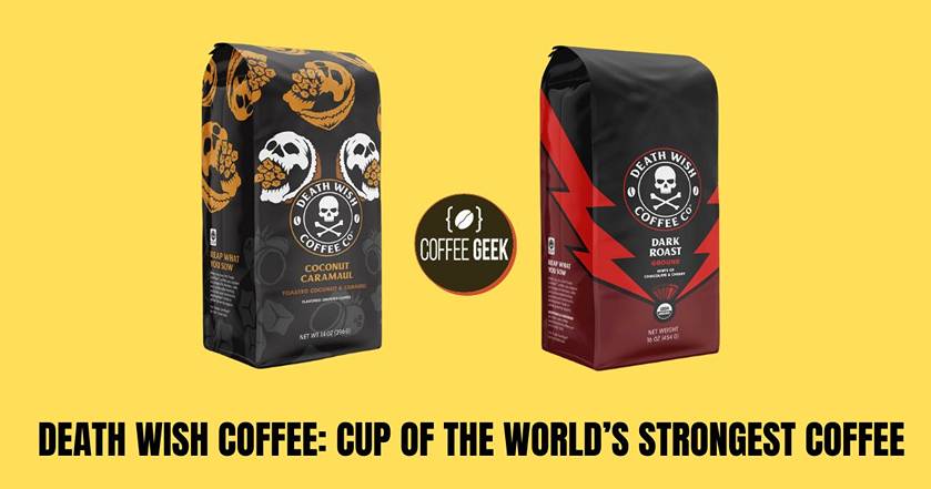 Death wish cup of the world's strongest coffee.