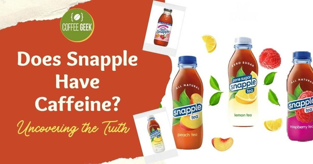 Does snapple have caffeine