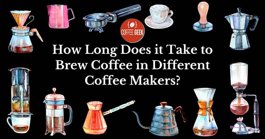 How long does it take to brew coffee in different coffee makers?.