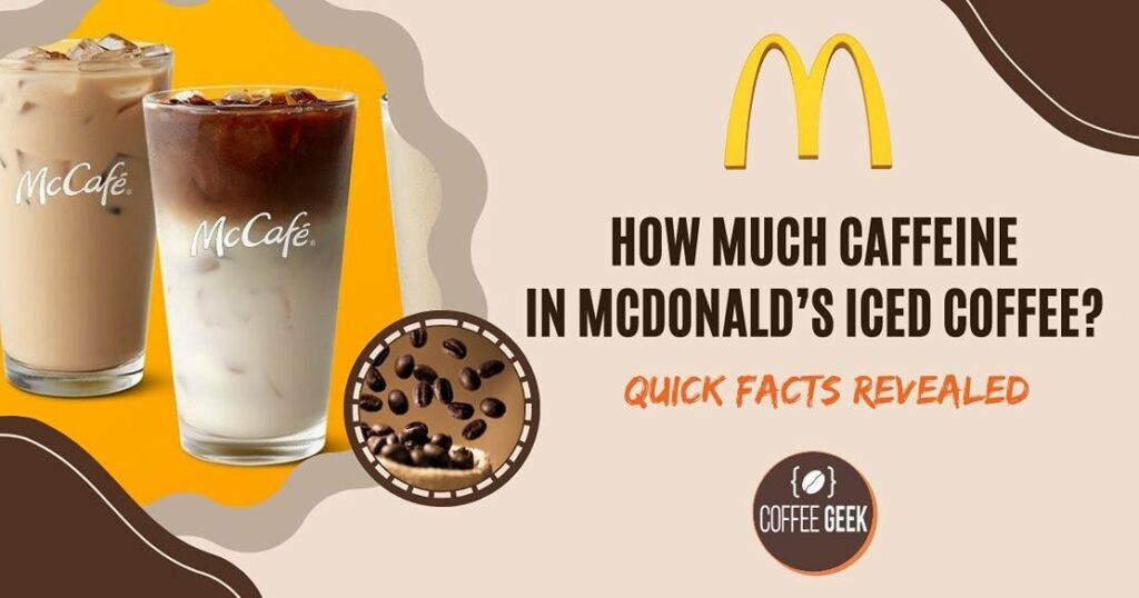 How Much Caffeine Is In McDonald's Iced Coffee?