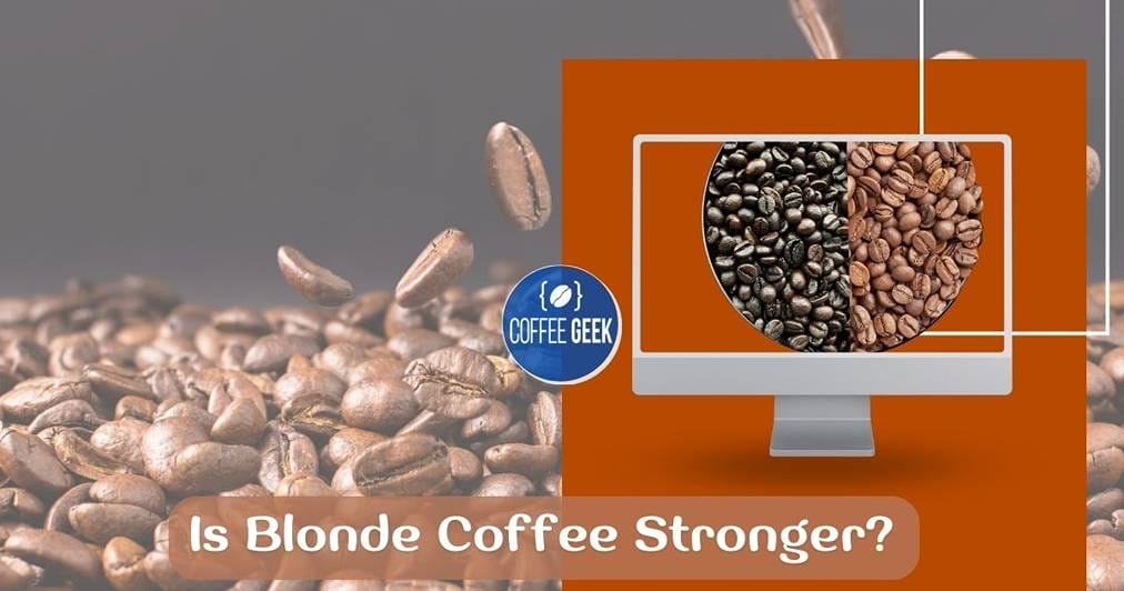 Is blonde coffee stronger