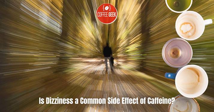 Is Dizziness a Common Side Effect of Caffeine?