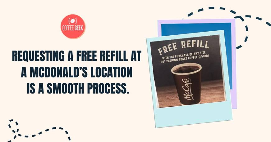 Requesting a free refill at mcdonald's location is a smooth process.
