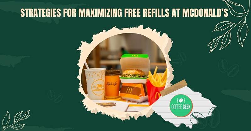 Strategies for maximizing free refills at mcdonald's.