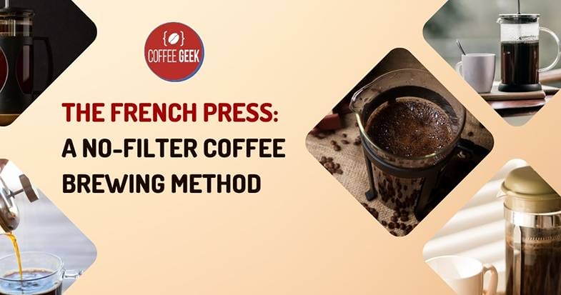 The french press a no filter coffee brewing method.