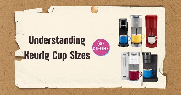Understanding Keurig Cup Sizes