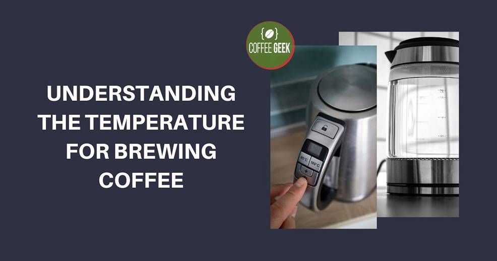 Understanding the temperature for brewing coffee.