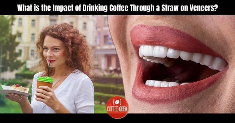 What is the impact of drinking coffee through a straw?.