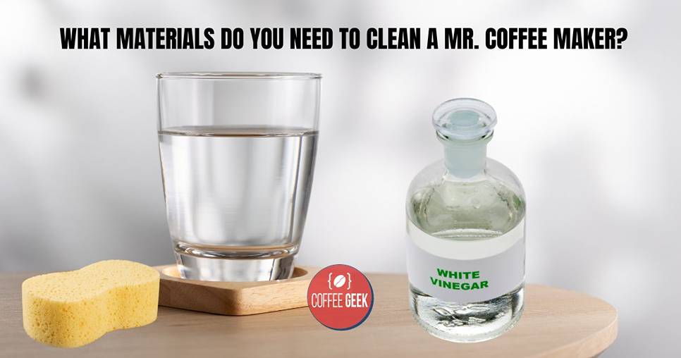 What-materials-do-you-need-to-clean-a-Mr.-Coffee-Maker