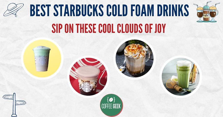 Best Starbucks Cold Foam Drinks