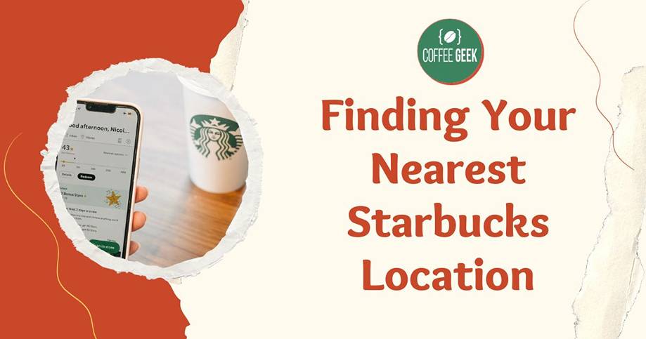 Finding your nearest starbucks location.