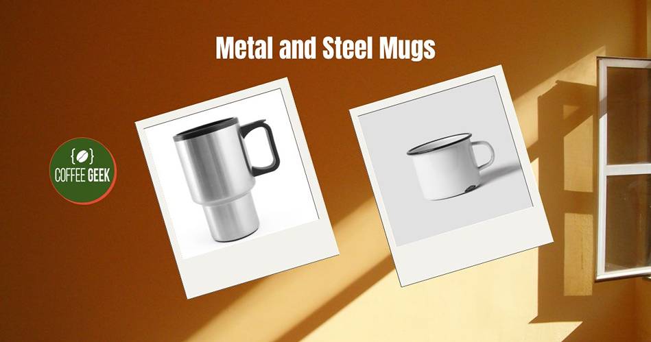 Metal and steel mugs.