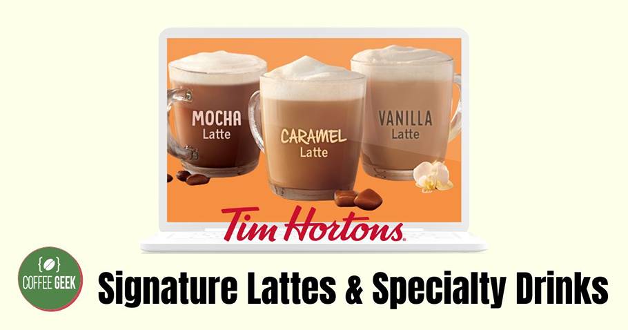Tin hortons signature latte specialty drinks.