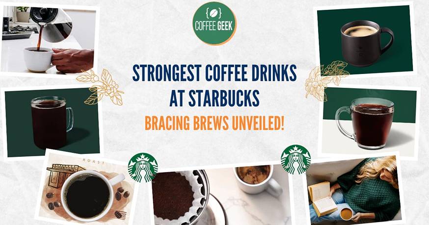 Strongest coffee drinks at starbucks